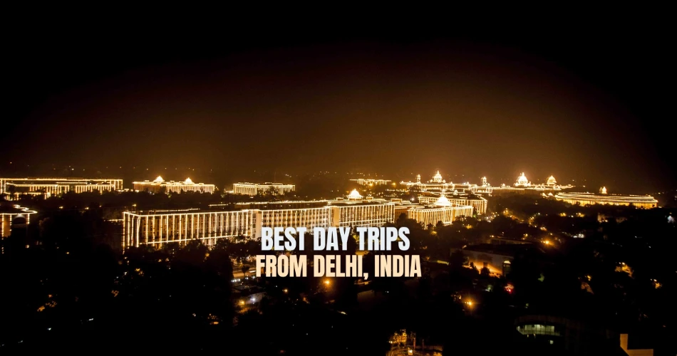 Best Day Trips from Delhi, India